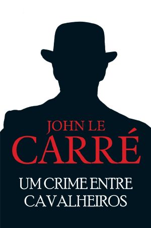 [George Smiley 02] • Um Crime Entre Cavalheiros